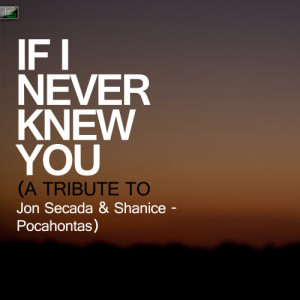 ดาวน์โหลดและฟังเพลง If I Never Knew You (A Tribute to Jon Secada & Shanice - Pocahontas) พร้อมเนื้อเพลงจาก Ameritz Tribute Standards