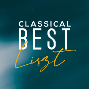 อัลบัม Classical Best Liszt ศิลปิน Franz Liszt