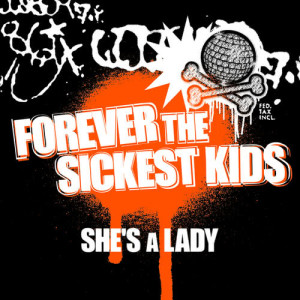 ดาวน์โหลดและฟังเพลง She's A Lady (Album Version) พร้อมเนื้อเพลงจาก Forever The Sickest Kids