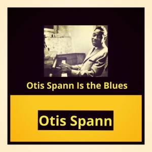 Album Otis Spann Is the Blues from 