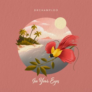ดาวน์โหลดและฟังเพลง In Your Eyes พร้อมเนื้อเพลงจาก Drchamploo