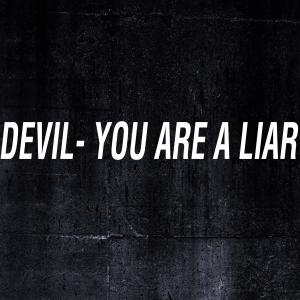 Dengarkan lagu You Are a Liar (Explicit) nyanyian Devil dengan lirik