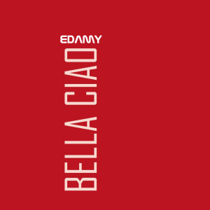 Dengarkan Bella Ciao lagu dari Edamy dengan lirik