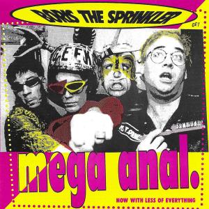 อัลบัม Mega Anal (Explicit) ศิลปิน Boris The Sprinkler