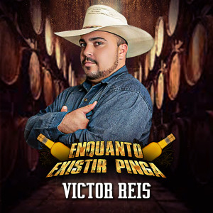 收聽Victor Reis的Enquanto Existir Pinga歌詞歌曲