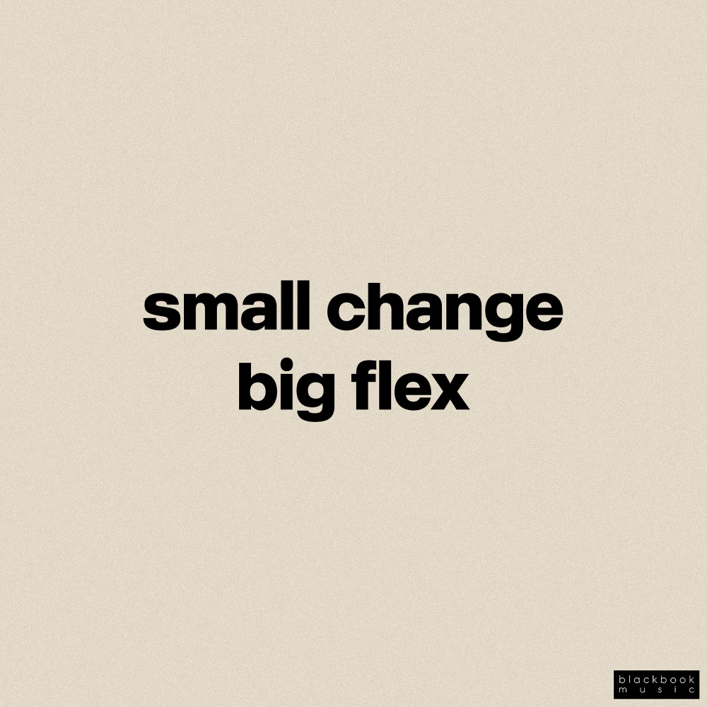 Small Change Big Flex