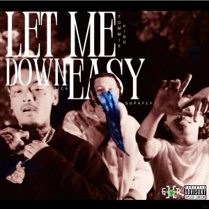 Tommie King的專輯Let Me Down Easy (feat. Sica & Supafly) [Explicit]