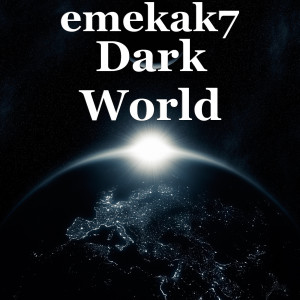 ดาวน์โหลดและฟังเพลง Dark World พร้อมเนื้อเพลงจาก emekak7