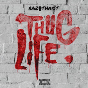 Listen to Thug Life (Explicit) song with lyrics from RazoTha1st