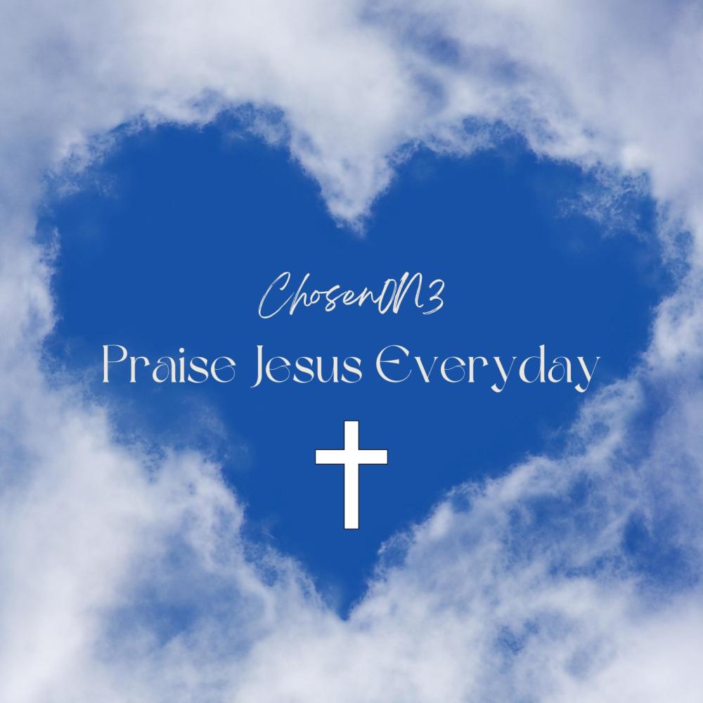 Praise Jesus Everyday