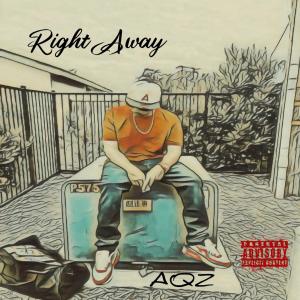 Aqz的專輯Right Away (RM) [Explicit]