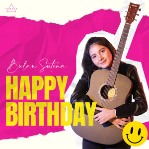 Dengarkan lagu Happy Birthday nyanyian Bulan Sutena dengan lirik