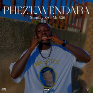 收聽Sunday ZA的Phez'kwendaba (Explicit)歌詞歌曲