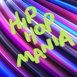 Various的專輯Hip Hop Mania (Explicit)