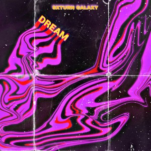 Dengarkan Dream lagu dari SXTURN GALAXY dengan lirik