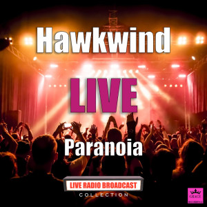 收聽Hawkwind的Paranoia (Live)歌詞歌曲