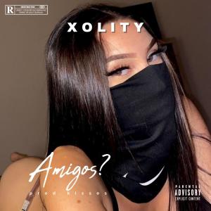 收聽Xolity的Amigos? (feat. 4ukisses) (Explicit)歌詞歌曲