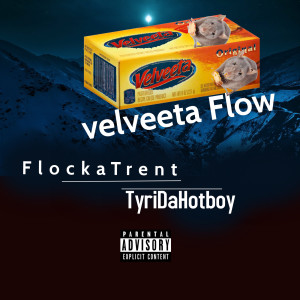 收听FlockaTrent的Velveeta Flow (Explicit)歌词歌曲