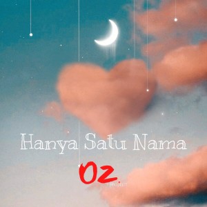 Dengarkan Hanya Satu Nama lagu dari Oz Project dengan lirik