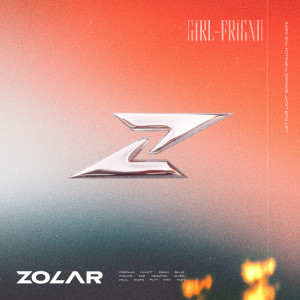 ดาวน์โหลดและฟังเพลง GIRL-FRIEND พร้อมเนื้อเพลงจาก ZOLAR