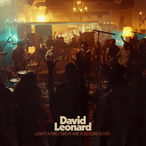 David Leonard的專輯Light A Fire / Great Are You Lord (Live)