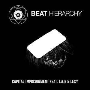 Dengarkan Capital Imprisonment(feat. J.A.B & Lexy) lagu dari Beat Hierarchy dengan lirik