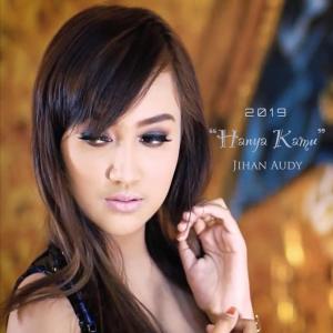 收听Jihan Audy的Hanya Kamu歌词歌曲