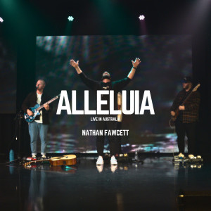 Nathan Fawcett的專輯Alleluia (Live in Australia)