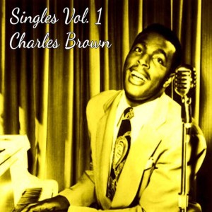อัลบัม Singles, Vol. 1 ศิลปิน Charles Brown