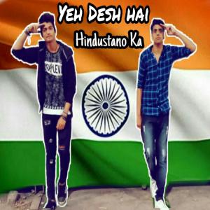 Album Yeh Desh hai Hindustano ka from Gautam Jha