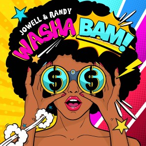 收聽Jowell & Randy的Washa Bam (Explicit)歌詞歌曲