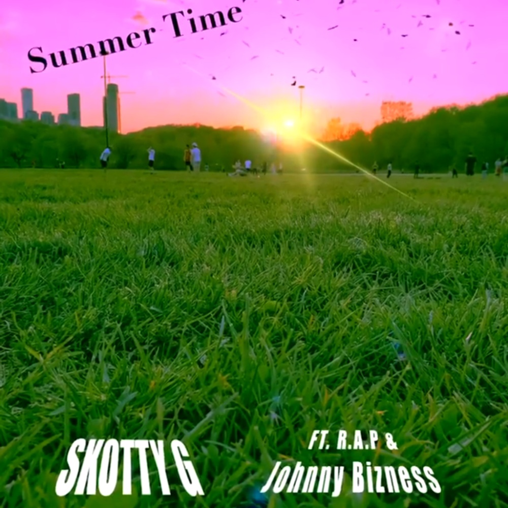 Summer Time(feat. Skotty G & Johnny Bizness) (Explicit)