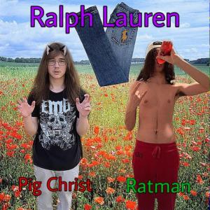 收聽Pig Christ的Ralph Lauren (feat. RRW RATMAN) (Explicit)歌詞歌曲