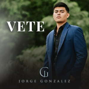 Jorge Gonzalez的专辑Vete