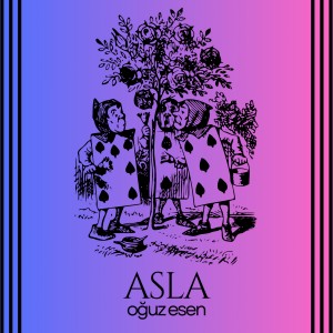 ดาวน์โหลดและฟังเพลง Asla พร้อมเนื้อเพลงจาก Oguz Esen