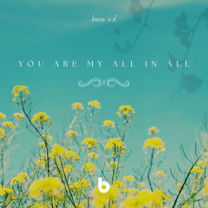 收聽binse a.d的You Are My All In All歌詞歌曲