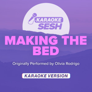 making the bed (Originally Performed by Olivia Rodrigo) (Karaoke Version)