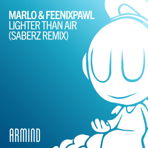 Listen to Lighter Than Air (SaberZ Remix) song with lyrics from MaRLo