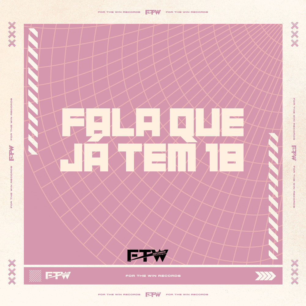 Fala Que Já Tem 18 (Explicit)