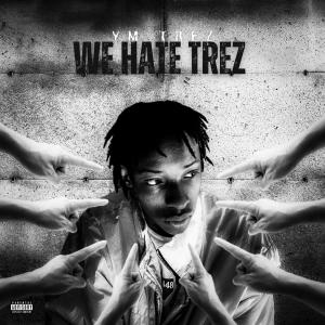 收聽YM Trez的We Hate Trez (Explicit)歌詞歌曲