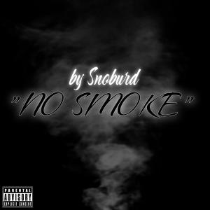 SNOBURD的專輯NO SMOKE (Explicit)