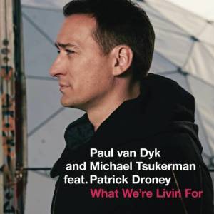 Album What We're Livin For from Paul Van Dyk