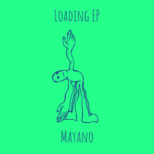 Mayano的专辑Loading EP