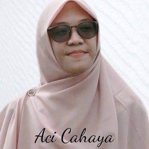 Cinta Jangan Kau Pergi dari Aci Cahaya