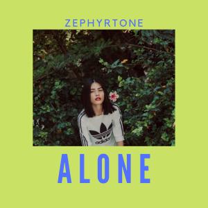 Dengarkan Alone lagu dari Zephyrtone dengan lirik
