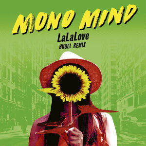 Mono Mind的專輯LaLaLove (Hugel Remix)