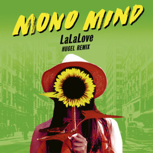 收聽Mono Mind的LaLaLove (Hugel Remix)歌詞歌曲