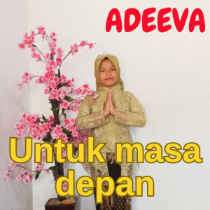 ดาวน์โหลดและฟังเพลง Untuk masa depan พร้อมเนื้อเพลงจาก Adeeva