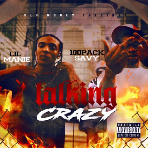 Dengarkan lagu Talking Crazy (Explicit) nyanyian Lil Manie dengan lirik
