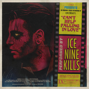 收聽Ice Nine Kills的Can't Help Falling In Love歌詞歌曲